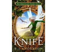 R J Anderson Knife (Tascabile) No Ordinary Fairy Tale