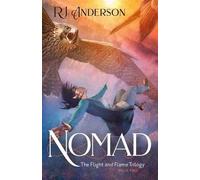 R J Anderson Nomad (Tascabile) Flight and Flame Trilogy