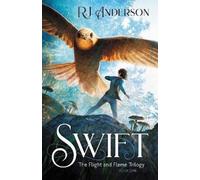 R.J. Anderson Swift (Copertina rigida) Flight and Flame Trilogy