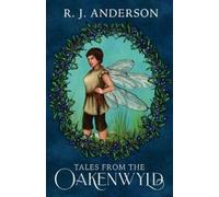 R J Anderson Tales from the Oakenwyld (Tascabile)