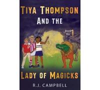 R. J. Campbell Tiya Thompson and the Lady of Magicks (Tascabile)
