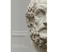 R. J. Cunliffe A Lexicon of the Homeric Dialect (Tascabile)