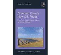 R. J. Ferguson Greening China’s New Silk Roads (Copertina rigida)