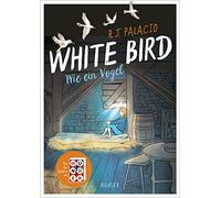 R.J. Palacio An White Bird - Wie ein Vogel (Graphic Novel): A (Copertina rigida)
