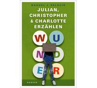 R.J. Palacio And Wunder - Julian, Christopher und Charlotte (Copertina rigida)