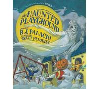 R. J. Palacio The Haunted Playground (Copertina rigida)