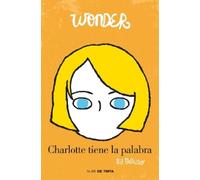 R. J. Palacio Wonder: Charlotte tiene la palabra / Shingaling. A Won (Tascabile)
