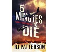 R J Patterson 5 Minutes to Die (Tascabile) Garrett Knox