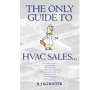 R J Schuster The Only Guide to HVAC Sales... (Tascabile)