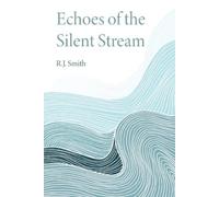 R J Smith Echoes of the Silent Stream (Tascabile)