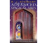 R. J. Stewart Advanced Magical Arts (Tascabile)
