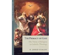 R. Jared Staudt The Primacy of God (Copertina rigida) Renewal Within Tradition
