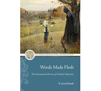 R. Jared Staudt Words Made Flesh (Tascabile)