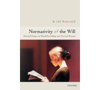 R. Jay Wallace Normativity and the Will (Tascabile)