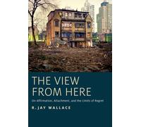 R. Jay Wallace The View from Here (Tascabile)