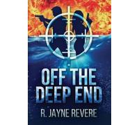 R Jayne Revere Off the Deep End (Tascabile)