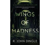 R John Dingle Wings of Madness (Tascabile)