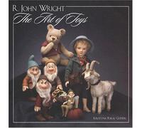 R. John Wright: The Art Of Toys