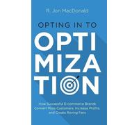 R Jon MacDonald Opting in to Optimization (Copertina rigida)