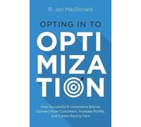 R Jon MacDonald Opting in to Optimization (Tascabile)