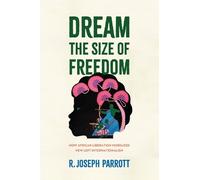 R. Joseph Parrott Dream the Size of Freedom (Copertina rigida)
