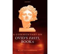 R. Joy Littlewood A Commentary on Ovid's Fasti, Book 6 (Copertina rigida)