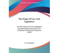 R K Dadachanji The Origin Of Law And Legislation (Tascabile)