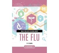 R. K. Devlin What You Need to Know about the Flu (Tascabile)