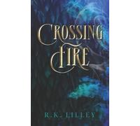 R K Lilley Crossing Fire (Tascabile) Heretic Daughters