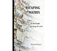R, K Moore Escaping the Matrix (Tascabile)