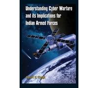 R. K. Tyagi Understanding Cyber Warfare and its Implications for Ind (Tascabile)