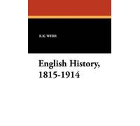 R K Webb English History, 1815-1914 (Tascabile)