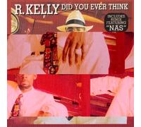 R. Kelly - Did You Ever Think