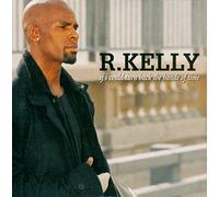 R Kelly - If I Could Turn Back