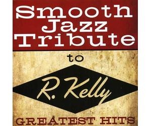 R. Kelly Tribute - Smooth Jazz Tribute To R. Kelly