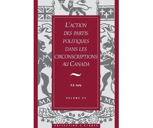 R. Kenneth Cart L'action des partis politiques dans les circonscript (Tascabile)