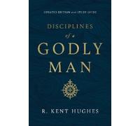 R. Kent Hughes Disciplines of a Godly Man (Copertina rigida)