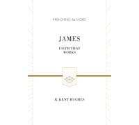 R. Kent Hughes James (Copertina rigida) Preaching the Word