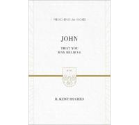 R. Kent Hughes John (Copertina rigida) Preaching the Word