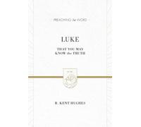 R. Kent Hughes Luke (Copertina rigida) Preaching the Word