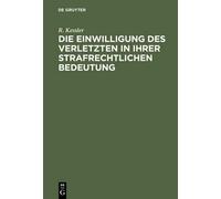 R Kessler Die Einwilligung des Verletzten in ihrer strafrecht (Copertina rigida)