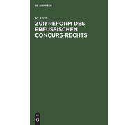R Koch Zur Reform Des Preussischen Concurs-Rechts (Copertina rigida)