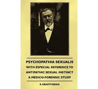 R. Krafft-Ebing Psychopathia Sexualis - With Especial Reference To A (Tascabile)