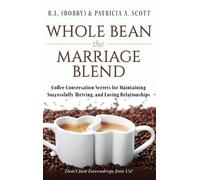 R L (Bobby) & Patricia a Scott Whole Bean the Marriage Blend (Copertina rigida)
