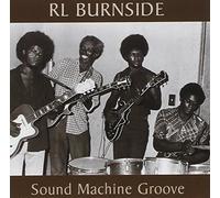 R.L. Burnside - Sound Machine Groove