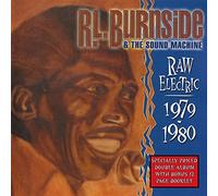 R.L. Burnside & The Sound Machine - Raw Electric: 1979-1980