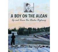 R L Byskal A Boy on the Alcan (Tascabile)