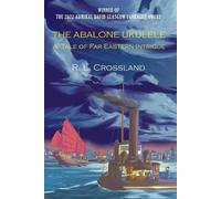 R L Crossland The Abalone Ukulele (Tascabile)