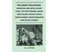 R. L. G. Irving Ten Great Mountains - Snowdon, Ben Nevis, Mount Cook (Tascabile)