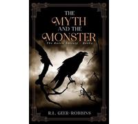 R L Geer-Robbins The Myth and the Monster (Tascabile) Raven Society